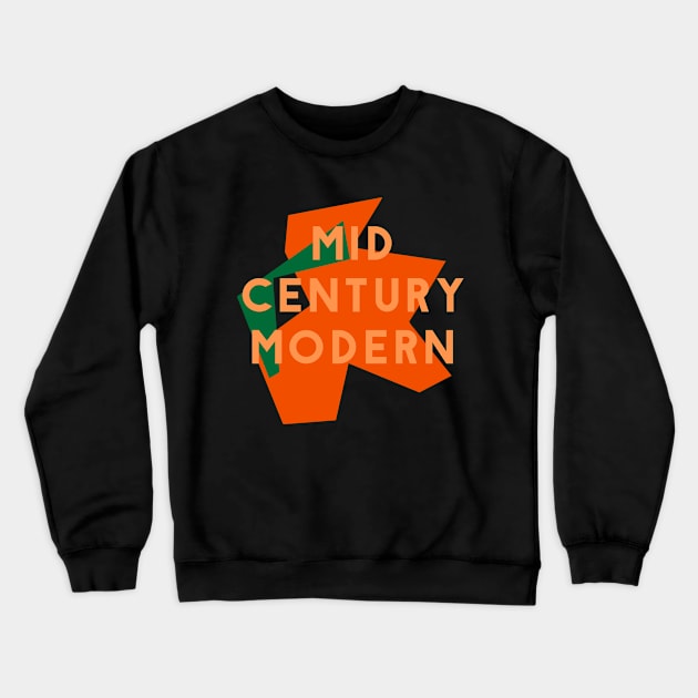 Mid Century Modern Crewneck Sweatshirt by Obstinate and Literate